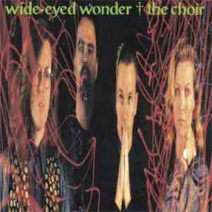 The Choir  - Wide-Eyed Wonder