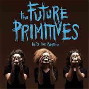 The Future Primitives - Into The Primitive