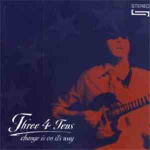 The Three 4 Tens - Change Is On Its Way