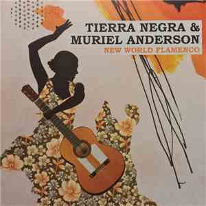 Tierra Negra And Muriel Anderson - New World Flamenco
