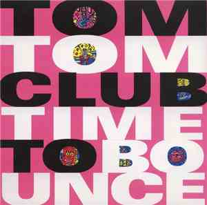 Tom Tom Club - Time To Bounce