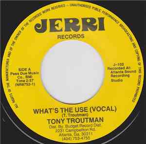 Tony Troutman - What's The Use