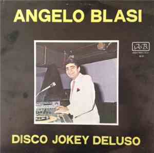 Angelo Blasi - Disco Jokey Deluso