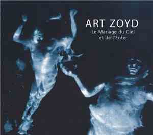 Art Zoyd - Le Mariage Du Ciel Et De L'Enfer
