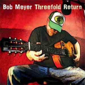 Bob Meyer - Threefold Return