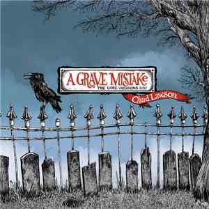 Chad Lawson - A Grave Mistake: The Lore Variations 2017