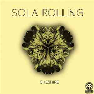 Cheshire  - Sola Rolling