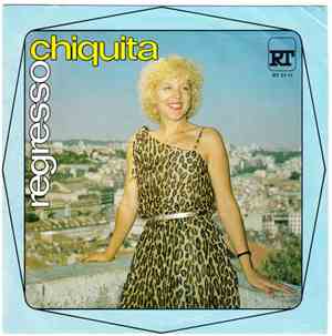 Chiquita  - Regresso / Minha Mae Disse-Me Um Dia