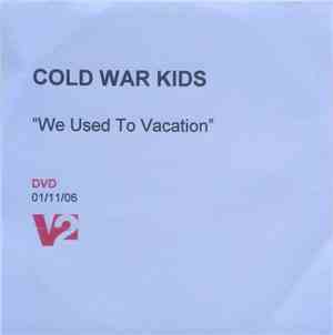 Cold War Kids - We Used To Vacation