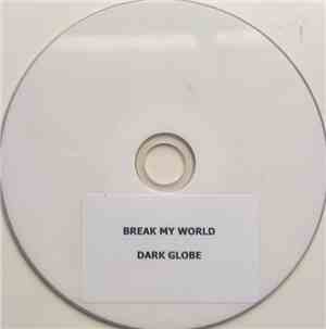 Dark Globe - Break My World