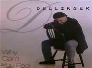 Dennis Dellinger - Why Can't You Feel