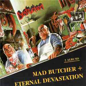 Destruction - Mad Butcher / Eternal Devastation