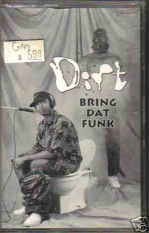 Dirt  - Bring Dat Funk