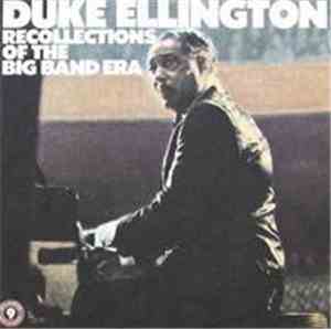 Duke Ellington - Recollections Of The Big Band Era