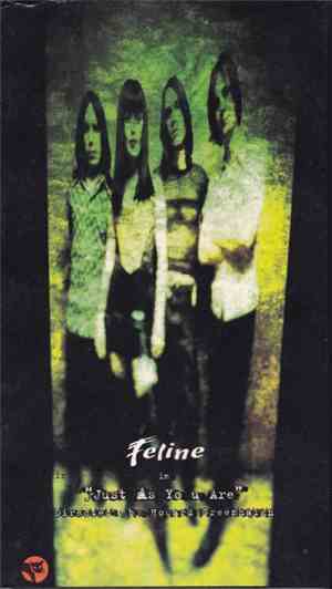 Feline  - Just As You Are