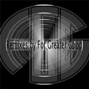 For Greater Good - Remixes By For Greater Good