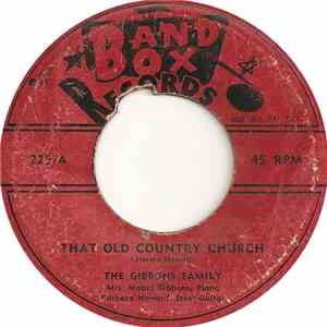 Gibbons Family - That Old Country Church / What Is The Need To Worry