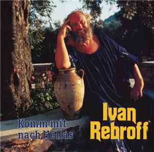 Ivan Rebroff - Komm Mit Nach Hellas