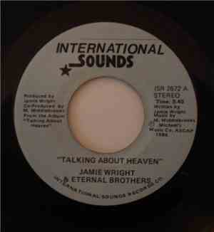 Jamie Wright, Eternal Brothers - Talking About Heaven / Meet All My Loved O ...