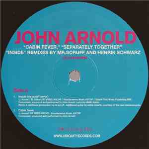 John Arnold - Cabin Fever / Seperately Together / Inside Remixes