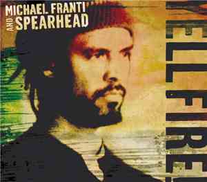 Michael Franti And Spearhead - Yell Fire!