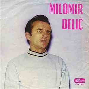 Milomir Delić - Kad Se Srca Naša Zauvek Rastanu