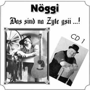 Nöggi - Das Sind Na Zyte Gsi...! [Disc 1]