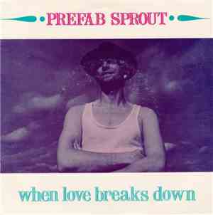 Prefab Sprout - When Love Breaks Down