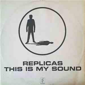 Replicas  - This Is My Sound