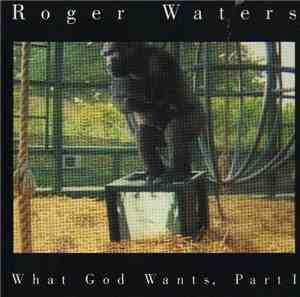 Roger Waters - What God Wants, Part I