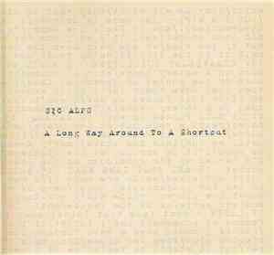 Sic Alps - A Long Way Around To A Shortcut