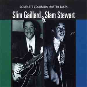 Slim Gaillard & Slam Stewart - Complete Columbia Master Takes