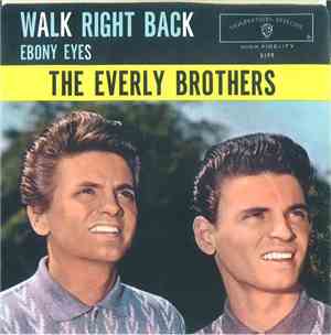 The Everly Brothers - Walk Right Back / Ebony Eyes