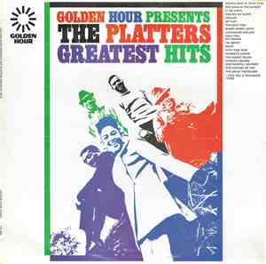 The Platters - Golden Hour Presents The Platters Greatest Hits