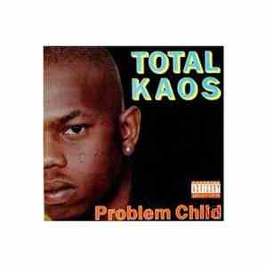 Total Kaos - Problem Child