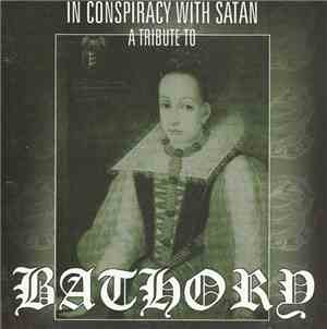 Various - In Conspiracy With Satan - A Tribute To Bathory