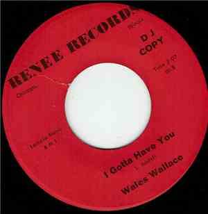Wales Wallace - I Gotta Have You / You'll Never Get Away