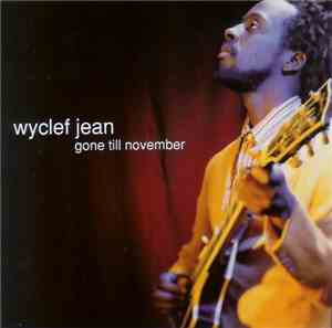 Wyclef Jean - Gone Till November / No Airplay