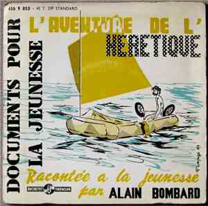 Alain Bombard - L'aventure De L'Hérétique Racontée À La Jeunesse