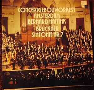 Anton Bruckner, Concertgebouworkest, Bernard Haitink - Sinfonie Nr. 7