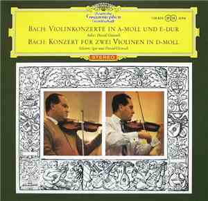 Bach, David Oistrach, Igor Oistrach - Violinkonzerte In A-moll Und E-Dur /  ...