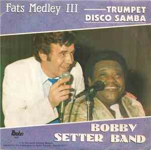 Bobby Setter Band - Fats Medley III / Trumpet Disco Samba