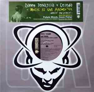 Danny Tenaglia and Celeda - Music Is The Answer '99 (Dancin' And Prancin')