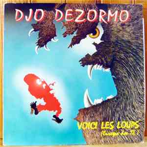 Djo Dezormo - Voici les loups