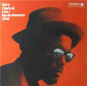 Gary Clark Jr. - Live / North America 2016