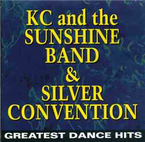 KC And The Sunshine Band & Silver Convention - Greatest Dance Hits