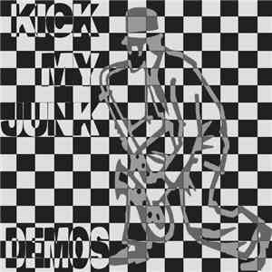 Kick My Junk - The Demos