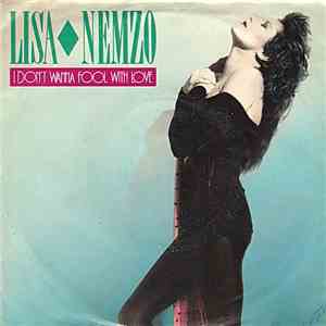 Lisa Nemzo - I Don´t Wanna Fool With Love
