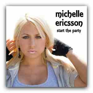 Michelle Ericsson - Start The Party