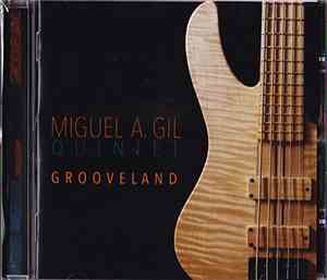 Miguel A. Gil Quintet - Grooveland